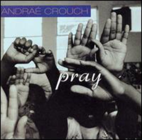 Andraé Crouch: Pray \ CD