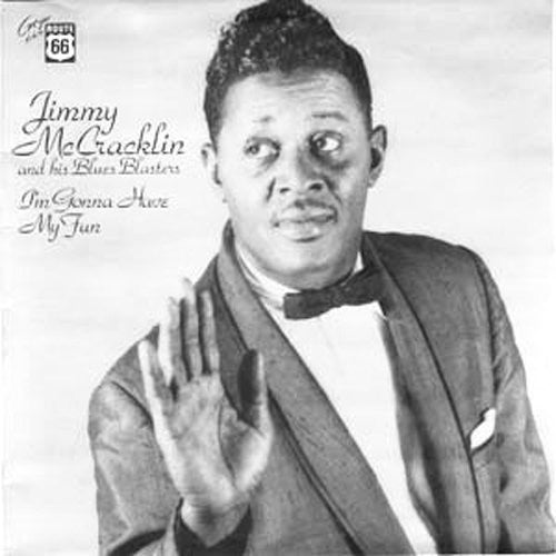 Jimmy McCracklin: I'm Gonna Have My Fun \ LP