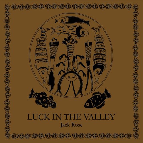 Jack Rose: Luck in the Valley \ CD