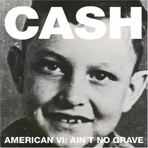 Johnny Cash: American VI: Ain't No Grave \ LP