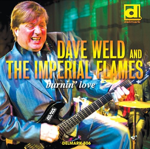 Dave Weld & the Imperial Flames: Burnin Love \ CD