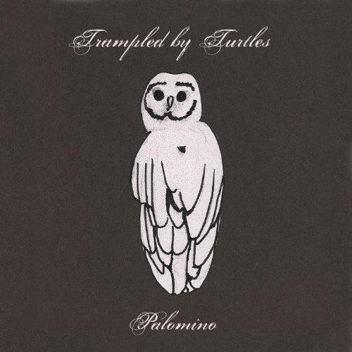 Trampled by Turtles- Palomino - VINYL