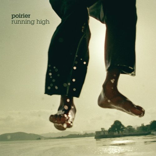 Poirier: Running High \ CD