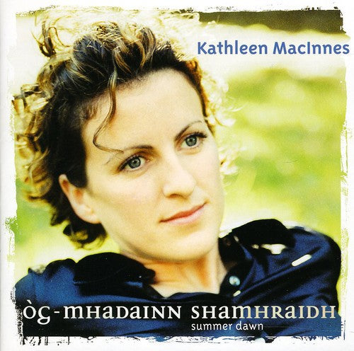 Kathleen MacInnes: Og-mhadainn Shmriadh: Summer Dawn \ CD
