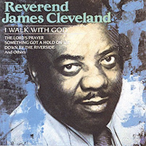 Rev. James Cleveland: I Walk with God \ CD