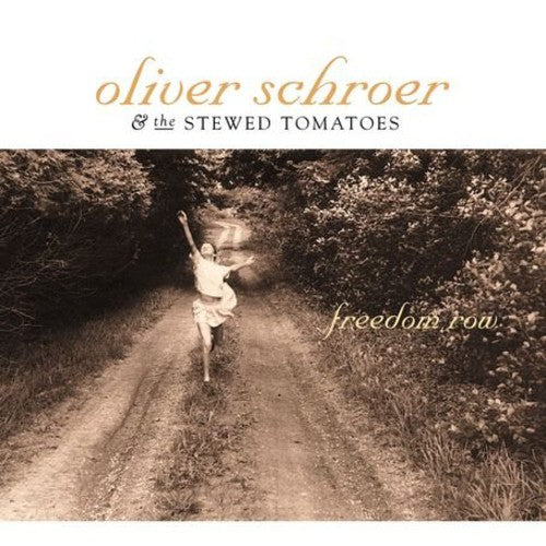 Oliver Schroer & the Stewed Tomatoes: Freedom Row \ CD
