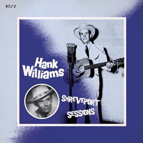 Hank Williams: Shreveport Sessions \ LP