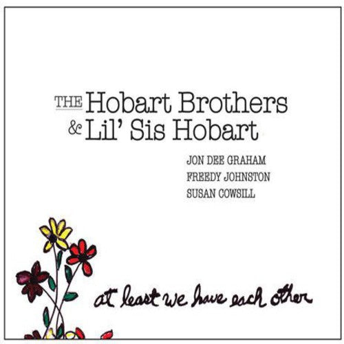 Hobart Brothers & Lil Sis Hobart- At Least We Have Each - VINYL