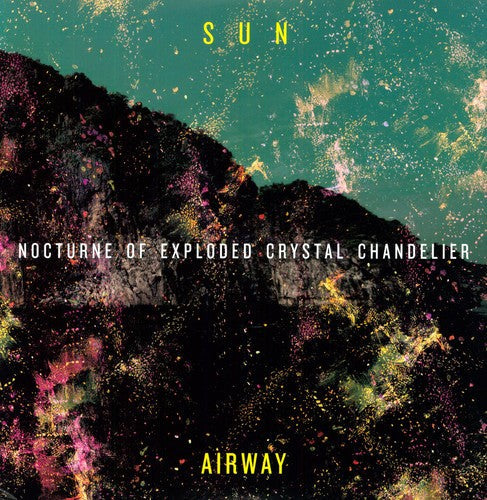 Sun Airway- Nocturne of Exploded Crystal Chandelier - VINYL