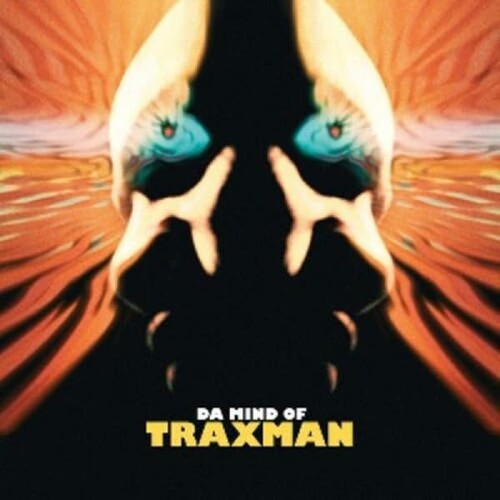 Traxman: Da Mind of Traxman \ CD