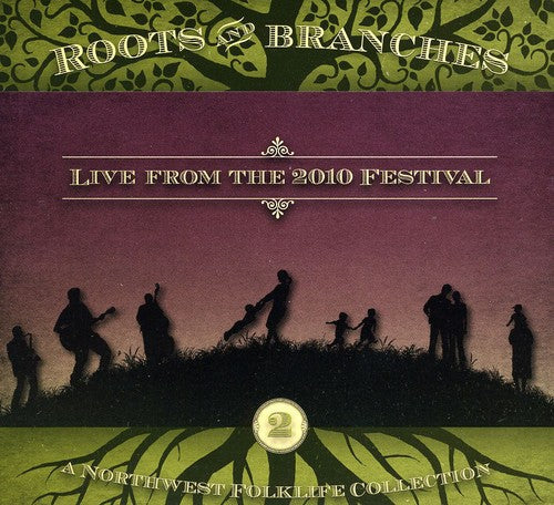 Various Artists: Roots and Branches, Vol. 2: Live From 2010 Northwest Folklife Festival \ CD