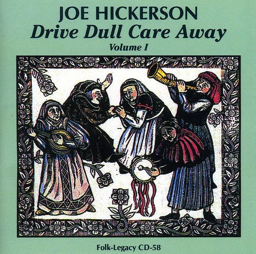 Joe Hickerson: Drive Dull Care Away, Vol. 1 \ CD