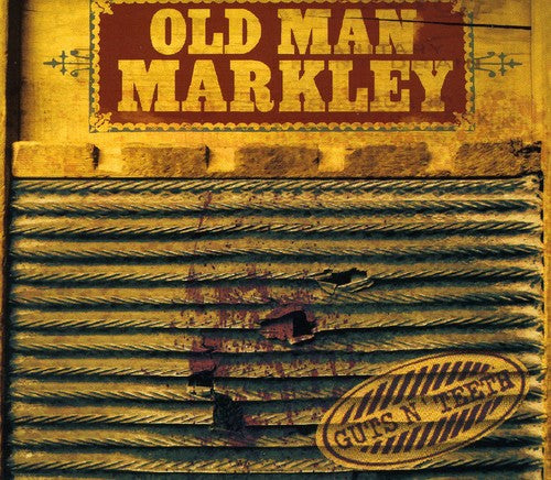 Old Man Markley: Guts N' Teeth \ CD