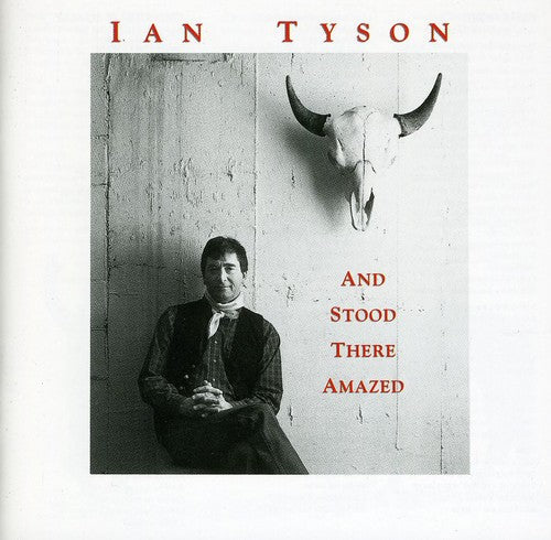 Ian Tyson: And Stood There Amazed \ CD