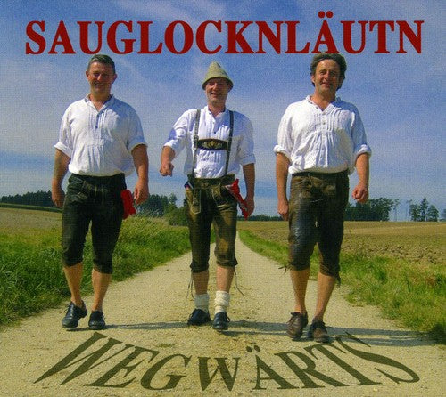 Sauglocknlaeutn: Wegwaerts \ CD