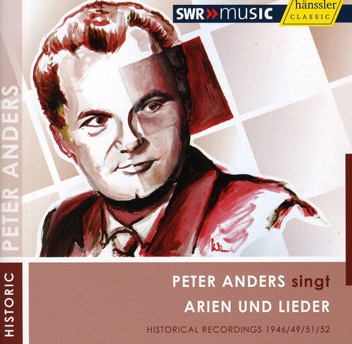 Peter Anders: Peter Anders Sings Arias & Lieder \ CD