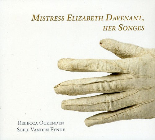Rebecca Ockenden: Mistress Elizabeth Davenant: Her Songs \ CD