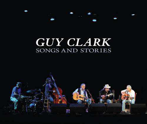 Guy Clark: Songs and Stories \ CD