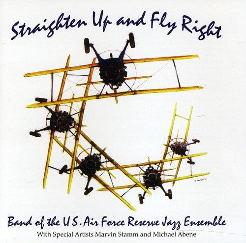 Band of the US Air Force Reserve Jazz Ensemble: Straighten Up and Fly Right \ CD