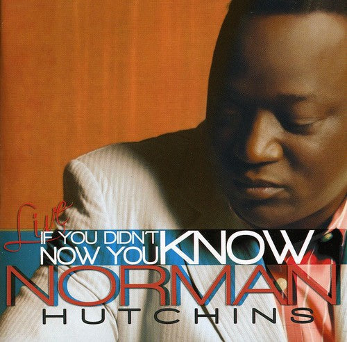 Norman Hutchins: If You Didn't Know... Now You Know \ CD
