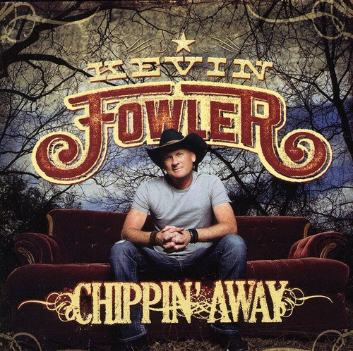 Kevin Fowler: Chippin' Away \ CD