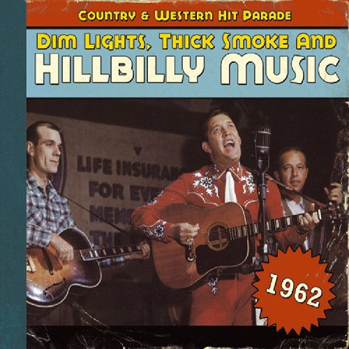 Various Artists: Dim Lights, Thick Smoke and Hillbilly Music, 1962 \ CD