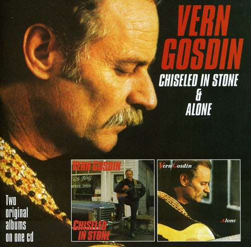 Vern Gosdin: Chiseled in Stone / Alone \ CD