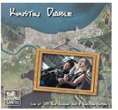 Kristin Diable: Live at Jazz Fest 2011 \ CD