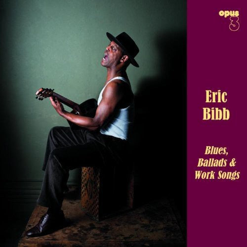 Eric Bibb: Blues, Ballads and Work Songs \ LP