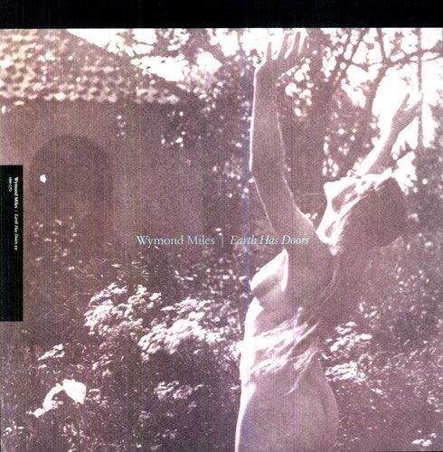 Wymond Miles- Earth Has Doors - VINYL