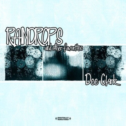 Dee Clark: Raindrops & Other Favorites - CD