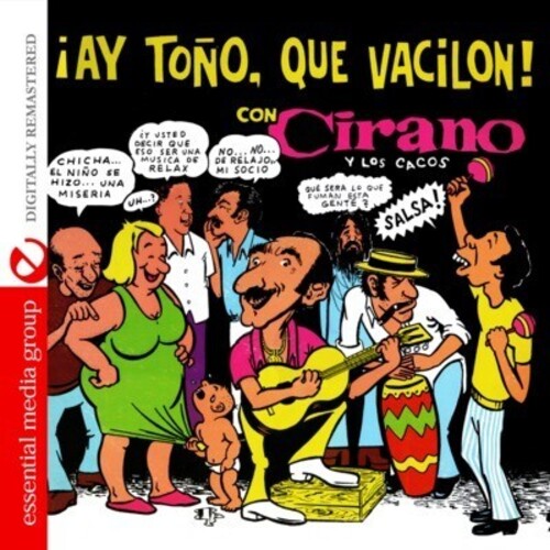 Cirano Y Los Cacos: Ay Tono, Que Vacilon! \ CD