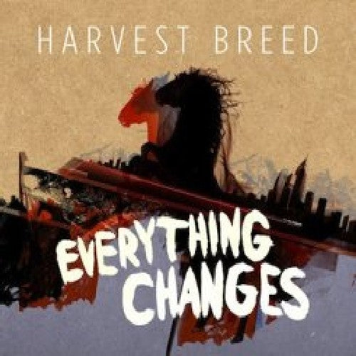 Harvest Breed: Everything Changes \ CD
