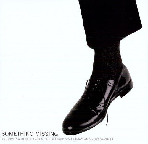 Kurt Wagner & the Altered Statesman: Something Missing \ LP