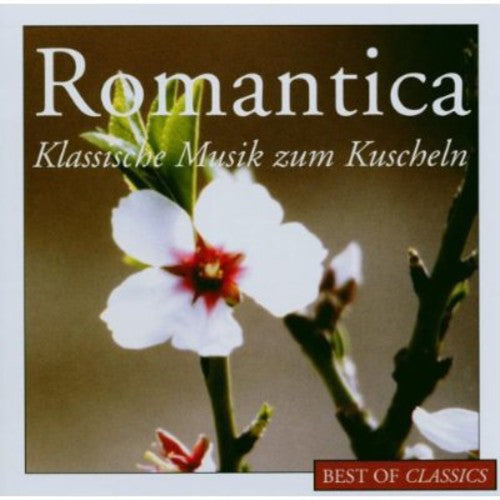 Best of Classics: Romantica-Klassische: Best of Classics: Romantica-Klassische \ CD