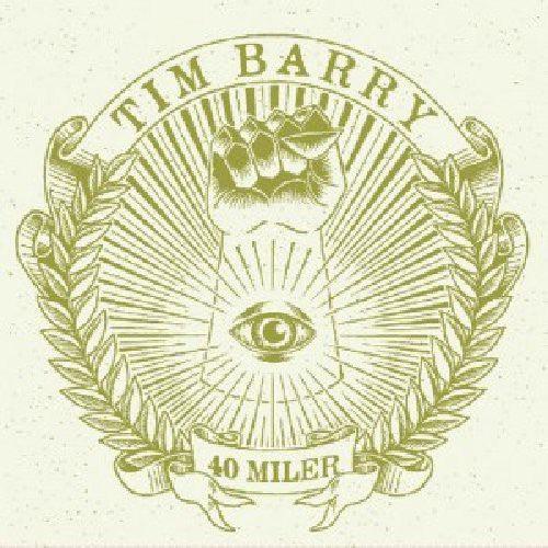 Tim Barry- 40 Miler - VINYL