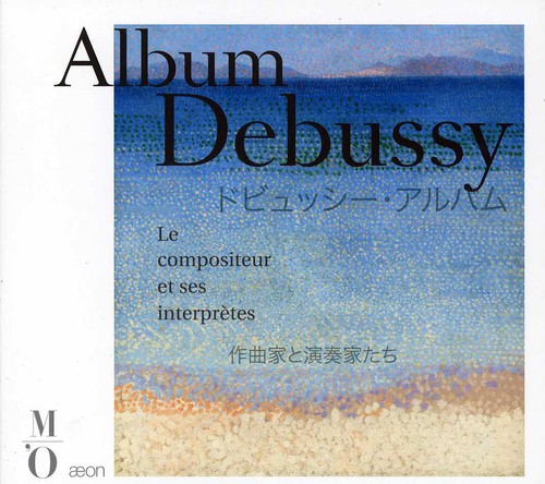 C. Debussy: Album Debussy: Composer & His Performers \ CD