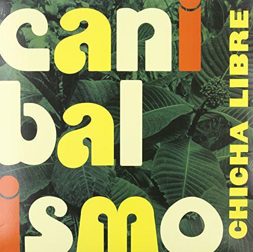 Chicha Libre- Canibalismo - VINYL