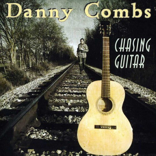 Danny Combs: Chasing Guitar \ CD