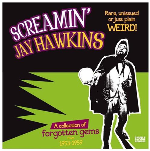 Screamin' Jay Hawkins: Rare Unissued or Just Plain Weird \ LP