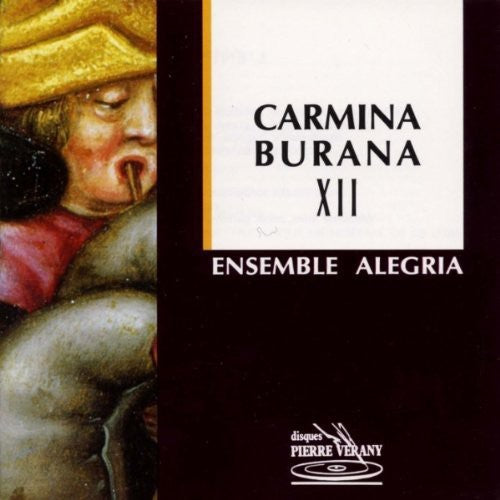 Alegria Ensemble: Carmina Burana Xii \ CD