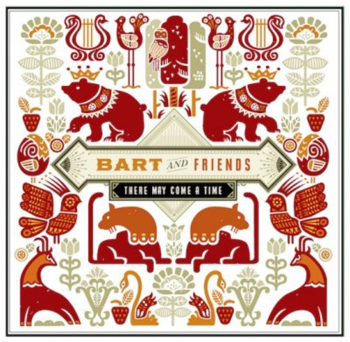 Bart & Friends: There May Come a Time \ CD