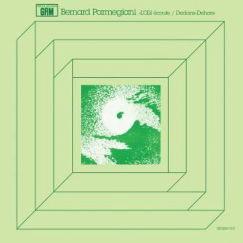 Bernard Parmegiani: L'Oeil Ecoute/Dedans-Dehors \ LP