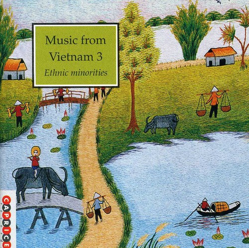 Various Artists: Music From Vietnam, Vol. 3: Ethnic Minorities \ CD