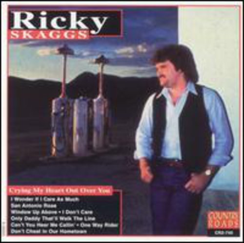 Ricky Skaggs: Crying My Heart Out \ CD