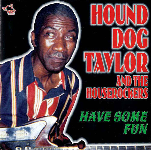 Hound Dog Taylor: Have Some Fun \ CD