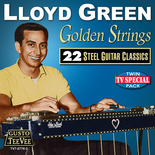 Lloyd Green: Golden Strings: 22 Steel Guitar Classics \ CD