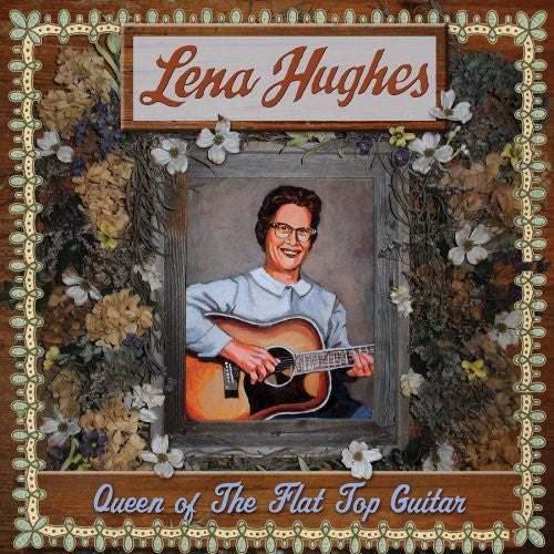 Lena Hughes: Queen of the Flat Top Guitar \ LP