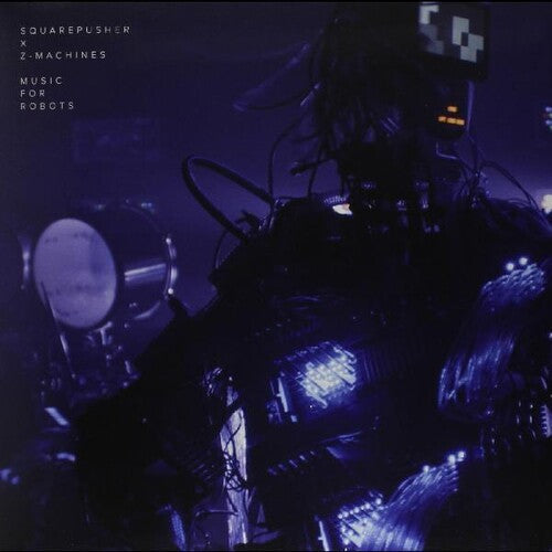 Squarepusher X Z-Machines: Music for Robots \ LP