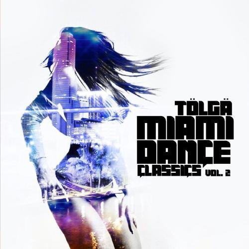Tolga: Miami Dance Classics 2 \ CD